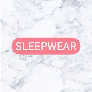 Sleepwear Available!